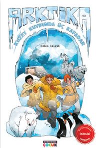 Arktika & Kuzey Kutbunda Üç Kafadar