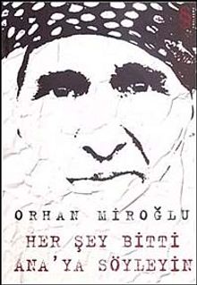 Her Şey Bitti Ana'ya Söyleyin - Orhan Miroğlu
