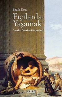 Fıçılarda Yaşamak & Sıradışı Devrimci Yaşamlar