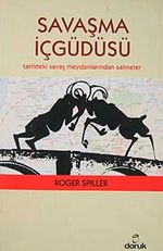 Savaşma İçgüdüsü & Tarihteki Savaş Meydanlarından Sahneler