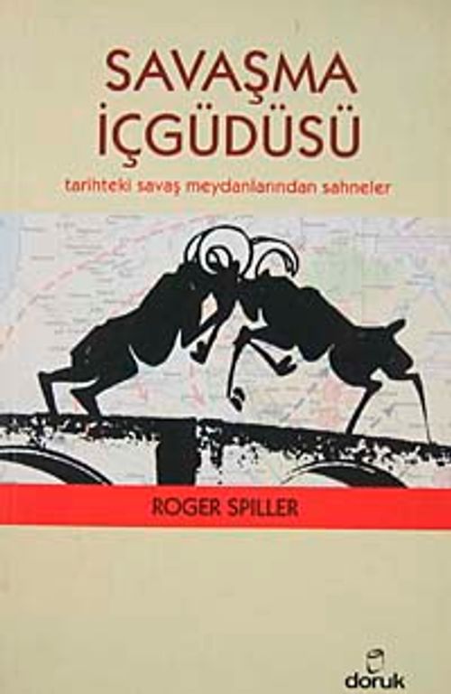 Savaşma İçgüdüsü & Tarihteki Savaş Meydanlarından Sahneler