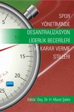 Spor Yönetiminde Desantralizasyon & Liderlik Becerileri ve Karar Verme Stilleri