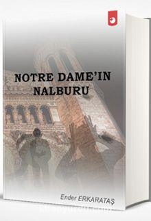 Notre Dame'in Nalburu - Ender Erkarataş