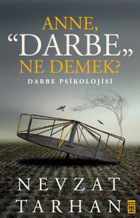 Anne Darbe Ne Demek? & Darbe Psikolojisi