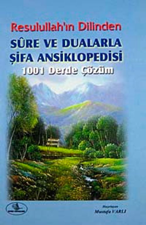 Resulullah'ın Dilinden Sure ve Dualarla Şifa Ansiklopedisi (Ciltli)