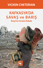 Kafkasya'da Savaş ve Barış & Rusya'nın Sorunlu Hududu