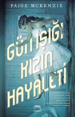 Gün Işığı Kızın Hayaleti (Ciltli)