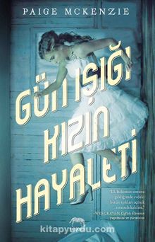 Gün Işığı Kızın Hayaleti (Ciltli) - Paige McKenzie