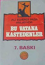 Bu Vatana Kastedenler & Ali Elverdi Paşa Anlatıyor