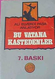 Bu Vatana Kastedenler & Ali Elverdi Paşa Anlatıyor