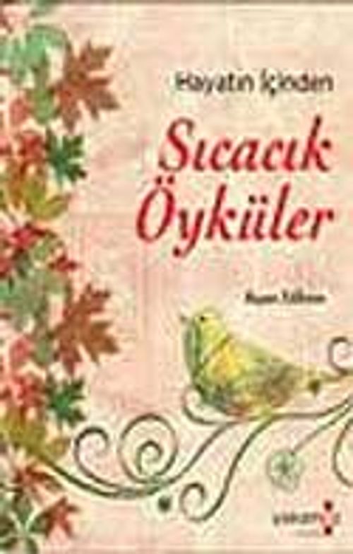 Hayatın İçinden Sıcacık Öyküler