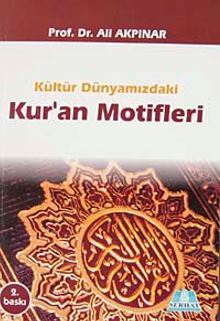Kültür Dünyamızdaki Kur'an Motifleri