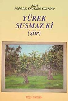 Yürek Susmaz ki (Şiir)