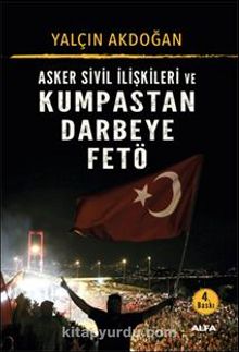 Asker Sivil İlişkileri ve Kumpastan Darbeye  Fetö - Yalçın Akdoğan