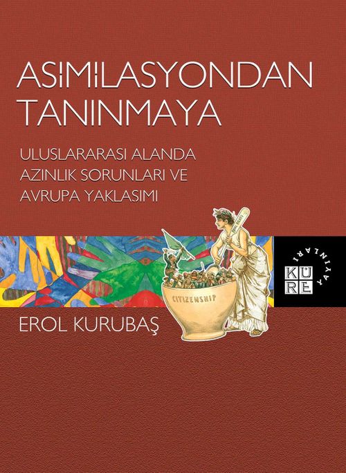 Asimilasyondan Tanınmaya & Uluslararası Alanda Azınlık Sorunları ve  Avrupa Yaklaşımı