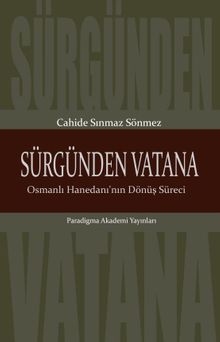 Sürgünden Vatana Osmanlı Hanedanı’nın Dönüş Süreci