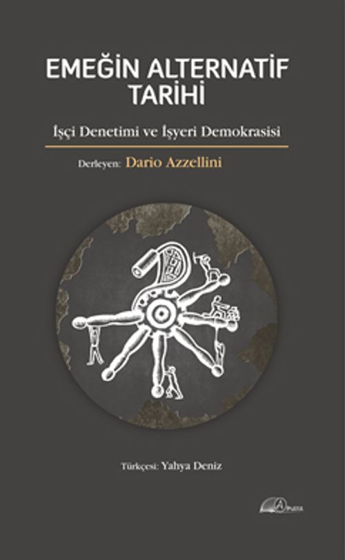 Emeğin Alternatif Tarihi & İşçi Denetimi ve İşyeri Demokrasisi