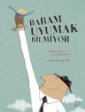 Babam Uyumak Bilmiyor