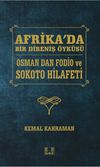 Afrika'da Bir Direniş &Ouml;yk&uuml;s&uuml; & Osman Dan Fodio ve Sokoto Hilafeti