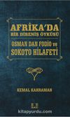 Afrika'da Bir Direniş Öyküsü & Osman Dan Fodio ve Sokoto Hilafeti