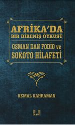 Afrika'da Bir Direniş Öyküsü & Osman Dan Fodio ve Sokoto Hilafeti