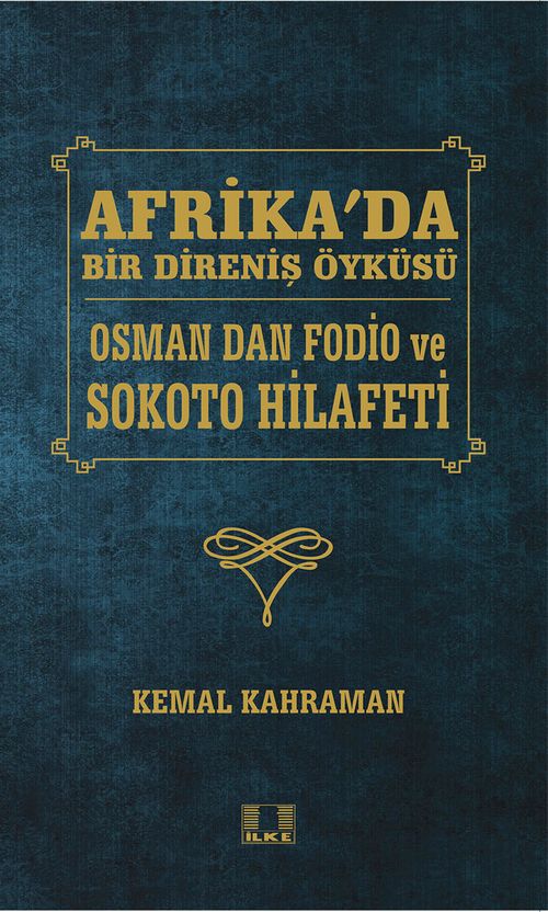 Afrika'da Bir Direniş Öyküsü & Osman Dan Fodio ve Sokoto Hilafeti