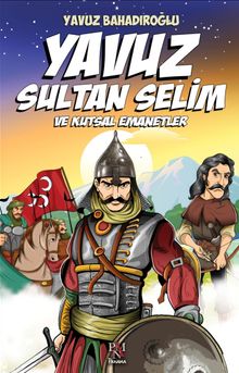 Yavuz Sultan Selim ve Kutsal Emanetler (Gençler İçin)