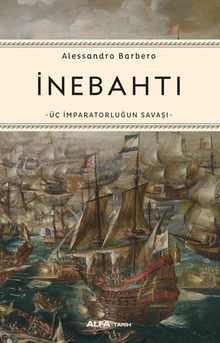 İnebahtı & Üç İmparatorluğun Savaşı