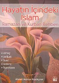 Hayatın İçindeki İslam / Ramazan ve Kurban Rehberi