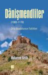Danişmendliler (1085-1178) &amp; Orta Anadolunun Fatihleri