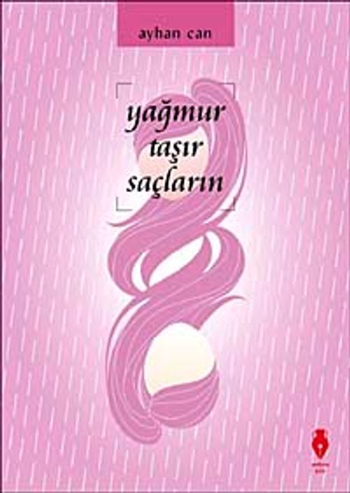 Yağmur Taşır Saçlarını