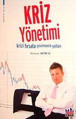 Kriz Yönetimi & Krizi Fırsata Çevirmenin Yolları