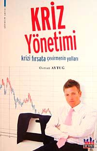 Kriz Yönetimi & Krizi Fırsata Çevirmenin Yolları