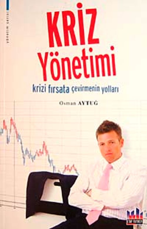 Kriz Yönetimi & Krizi Fırsata Çevirmenin Yolları