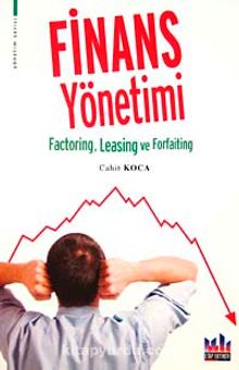 Finans Yönetimi & Factoring, Leasing ve Forfaiting