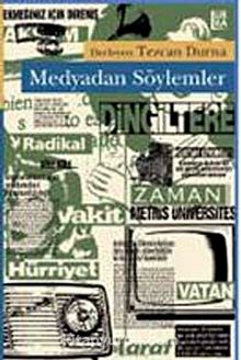 Medyadan Söylemler - Tezcan Durna