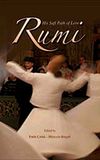Rumi and His Sufi Path of Love (Mevlananın Sevgi Yolu)