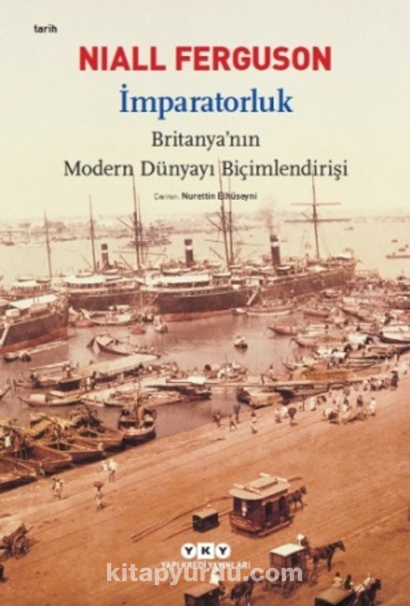 İmparatorluk - Britanya'nın Modern Dünyayı Biçimlendirişi (Niall Ferguson)  Fiyatı, Yorumları, Satın Al - Kitapyurdu.com