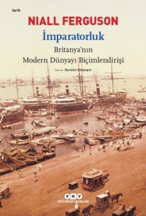İmparatorluk - Britanya'nın Modern Dünyayı Biçimlendirişi (Niall
