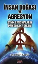 İnsan Doğası ve Agresyon & Etnik Çatışmaların Psikolojik Yönleri