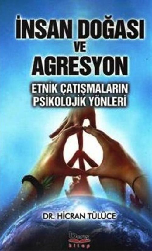 İnsan Doğası ve Agresyon & Etnik Çatışmaların Psikolojik Yönleri