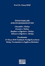 İnsan Hakları Avrupa Mahkemesi'nin Türkiye Davalarında 13 Nisan 2010 Tarihinde Verdiği Kararların Türkçe Tercümeleri ve İngilizce Metinleri