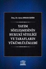 Yayım Sözleşmesinin Hukuki Niteliği ve Tarafların Yükümlülükleri