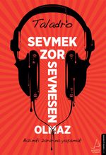 Sevmek Zor Sevmesen Olmaz