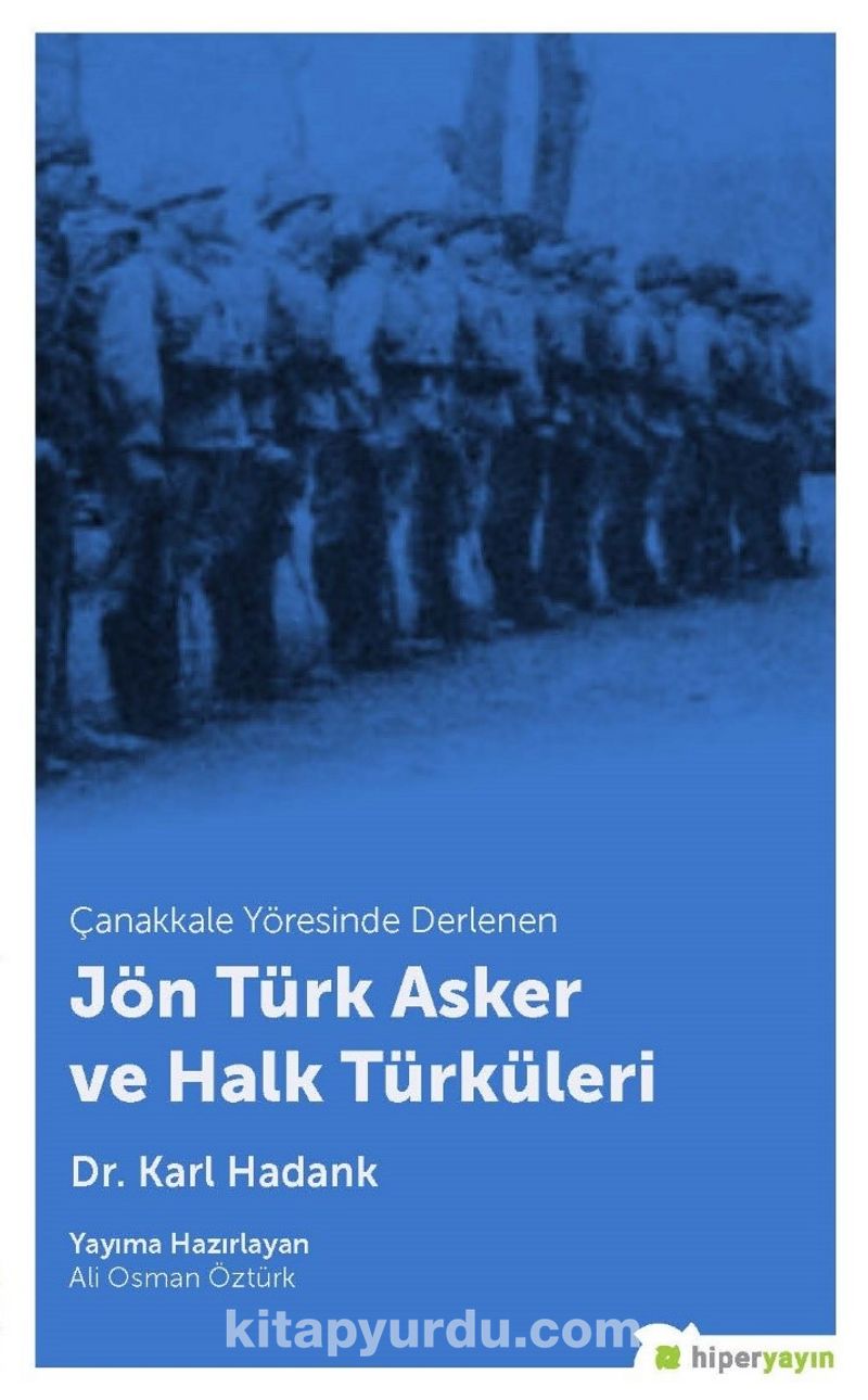 Canakkale Yoresinde Derlenen Jon Turk Asker Ve Halk Turkuleri Dr Karl Hadank Kitapyurdu Com