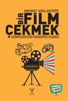 Bir Film &Ccedil;ekmek & Kompozisyon - Senaryo - Kurgu