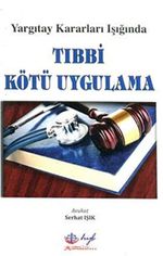 Yargıtay Kararları Işığında Tıbbi Kötü Uygulama