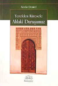 Yerelden Küresele Ahlaki Duruşumuz