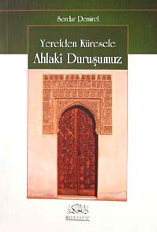 Yerelden Küresele Ahlaki Duruşumuz