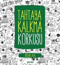 Tahtaya Kalkma Korkusu